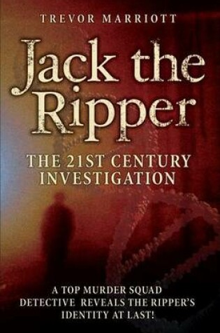 Cover of Jack the Ripper: The 21st Century Investigation
