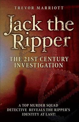 Book cover for Jack the Ripper: The 21st Century Investigation