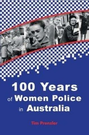Cover of One Hundred Years of Women Police in Australia
