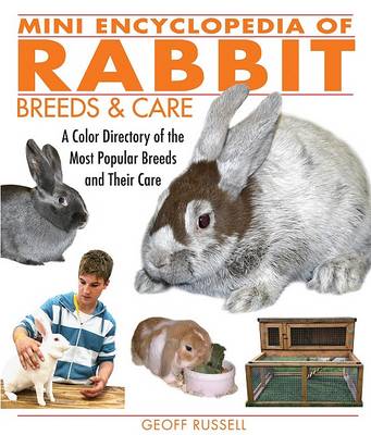 Cover of Mini Encyclopedia of Rabbit Breeds and Care