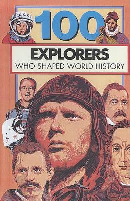Cover of 100 Explorers Who Shaped World History
