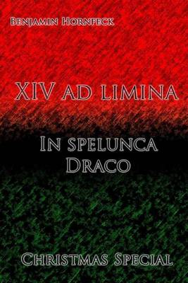 Book cover for XIV Ad Limina - In Spelunca Draco Christmas Special