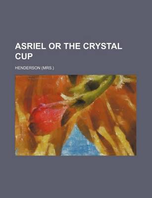 Book cover for Asriel or the Crystal Cup