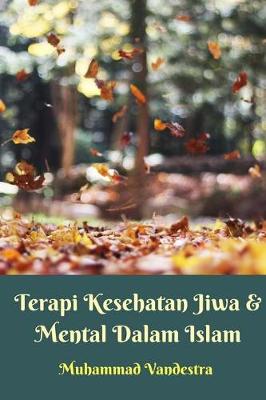 Book cover for Terapi Kesehatan Jiwa Dan Mental Dalam Islam Softcover Edition