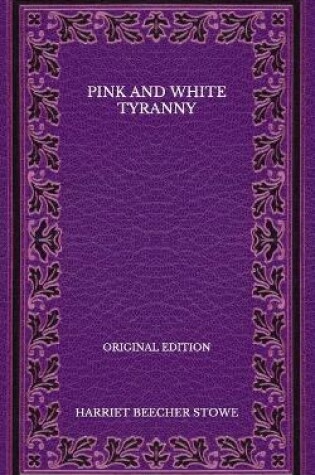 Cover of Pink and White Tyranny - Original Edition