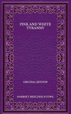 Book cover for Pink and White Tyranny - Original Edition