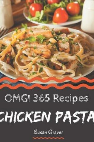 Cover of OMG! 365 Chicken Pasta Recipes