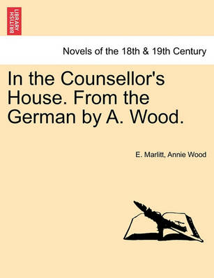 Book cover for In the Counsellor's House. from the German by A. Wood.