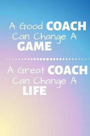 Cover of A Great Coach Can Change A Life