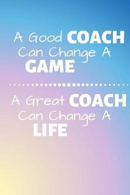 Cover of A Great Coach Can Change A Life