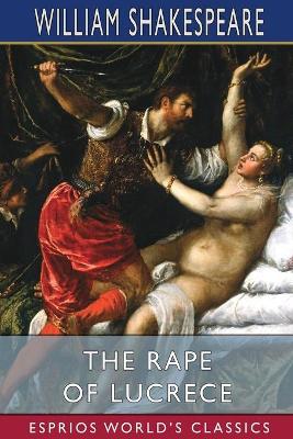 Book cover for The Rape of Lucrece (Esprios Classics)