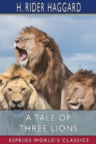 Cover of A Tale of Three Lions (Esprios Classics)