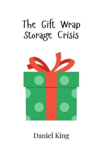 Cover of The Gift Wrap Storage Crisis