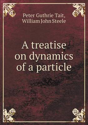 Book cover for A treatise on dynamics of a particle