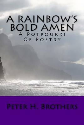 Book cover for A Rainbow's Bold Amen - A Potpourri of Poetry