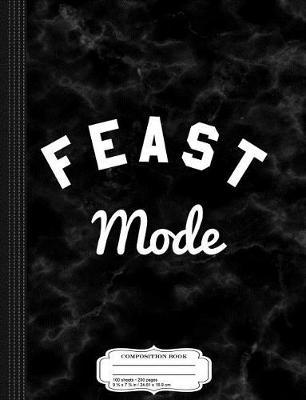 Book cover for Feast Mode Composition Notebook