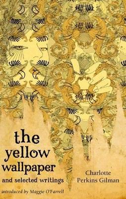 Book cover for The Yellow Wallpaper And Selected Writings