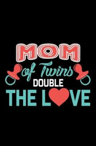 Cover of Mom Of Twins Double The Love