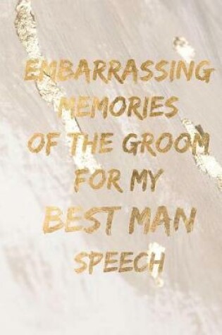 Cover of Embarrassing memories of the groom for my best man speech