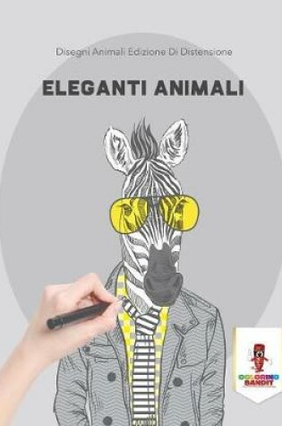 Cover of Eleganti Animali