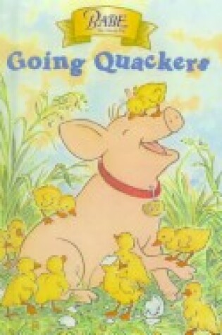 Cover of Babe, the Sheep Pig--Going Quackers