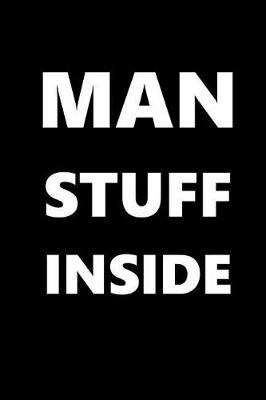 Cover of Man Stuff Inside Journal For Men White Font On Black Design