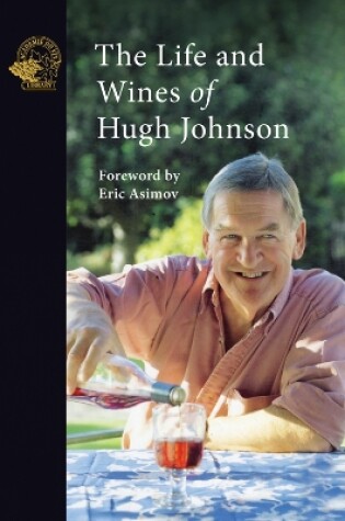 Cover of The Life and Wines of Hugh Johnson