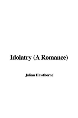 Book cover for Idolatry (a Romance)
