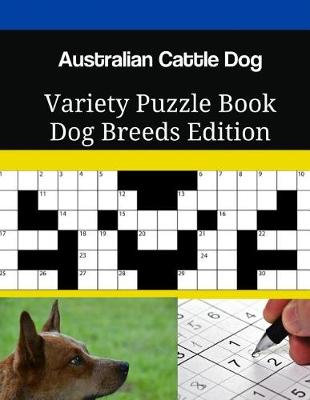 Book cover for Australian Cattle Dog Variety Puzzle Book Dog Breeds Edition