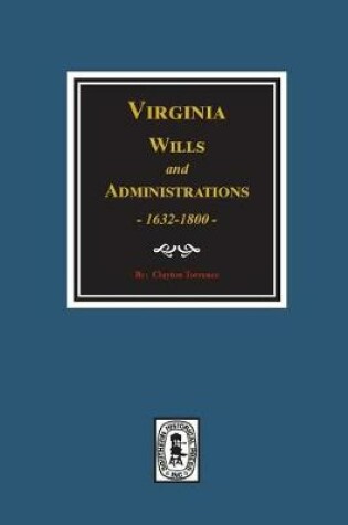 Cover of Virginia Wills and Administrations, 1632-1800.