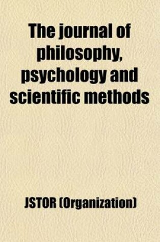 Cover of The Journal of Philosophy, Psychology and Scientific Methods Volume 7