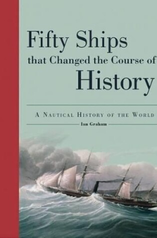 Cover of Fifty Ships That Changed the Course of History