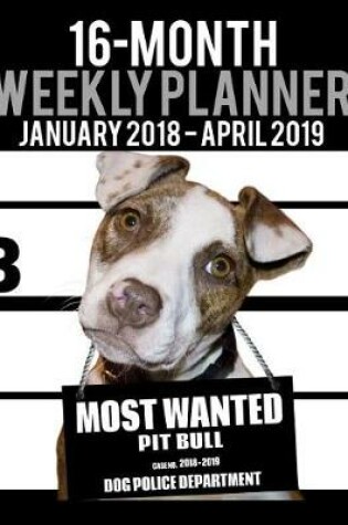 Cover of 2018-2019 Weekly Planner - Most Wanted Pit Bull