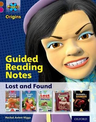 Cover of Project X Origins: Brown Book Band, Oxford Level 10: Lost and Found: Guided reading notes