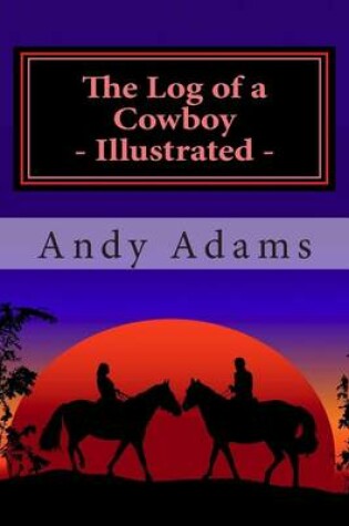 Cover of The Log of a Cowboy (Illustrated)