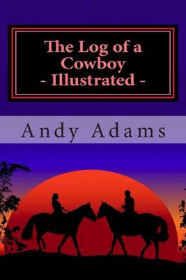Book cover for The Log of a Cowboy (Illustrated)