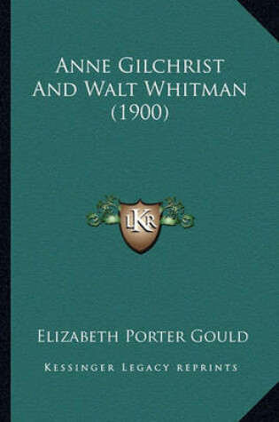 Cover of Anne Gilchrist and Walt Whitman (1900)