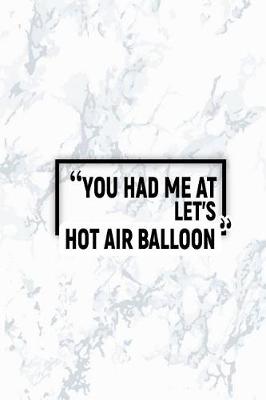 Book cover for You Had Me at Let's Hot Air Balloon