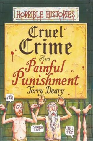 Cover of Horrible Histories: Cruel Crime and Painful Punishment