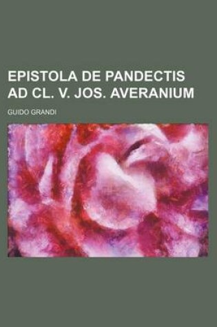 Cover of Epistola de Pandectis Ad CL. V. Jos. Averanium