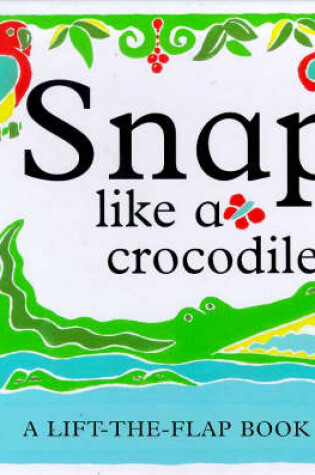 Cover of Snap Like a Crocodile!