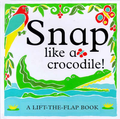 Book cover for Snap Like a Crocodile!