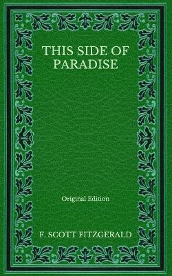 Book cover for This Side of Paradise - Original Edition