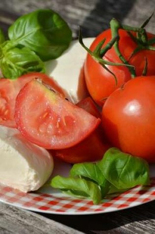 Cover of Tomato's and Mozzarella Cheese, for the Love of Food