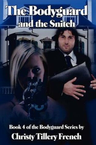 Cover of The Bodyguard and the Snitch