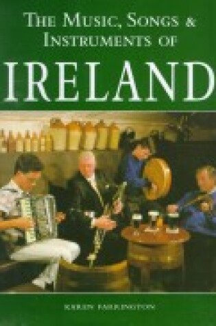 Cover of The Music, Songs & Instruments of Ireland