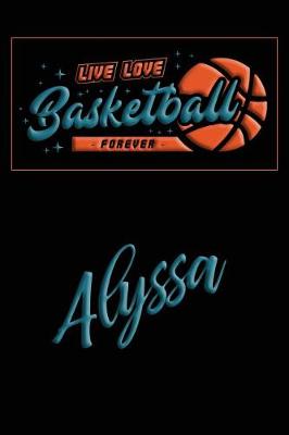 Book cover for Live Love Basketball Forever Alyssa