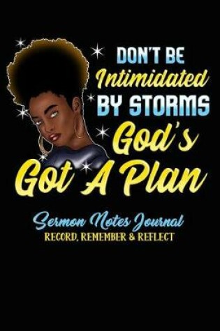 Cover of Don't Be Intimidated by Storms God's Got a Plan Sermon Notes Journal Record Remember and Reflect