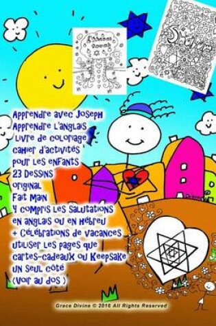 Cover of Apprendre avec Joseph Apprendre l'anglais livre de coloriage cahier d'activites pour les enfants 23 Dessins original Fait main Y compris les salutations en anglais ou en hebreu + Celebrations de vacances utiliser les pages que cartes-cadeaux ou Keepsake