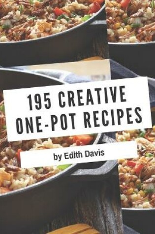 Cover of 195 Creative One-Pot Recipes
